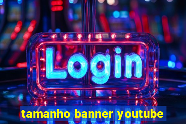 tamanho banner youtube